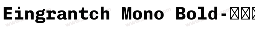 Eingrantch Mono Bold字体转换